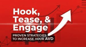 Hook, Tease, and Engage: Proven Strategies to Increase Your Average View Duration (AVD) on YouTube