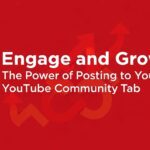 Engage and Grow: The Power of Posting to Your YouTube Community Tab