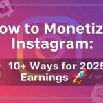 How to Monetize Instagram: 10+ Ways for 2025 Earnings 🚀
