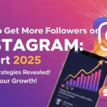 How to Get More Followers on Instagram: Expert 2025