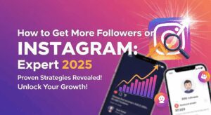 How to Get More Followers on Instagram: Expert 2025