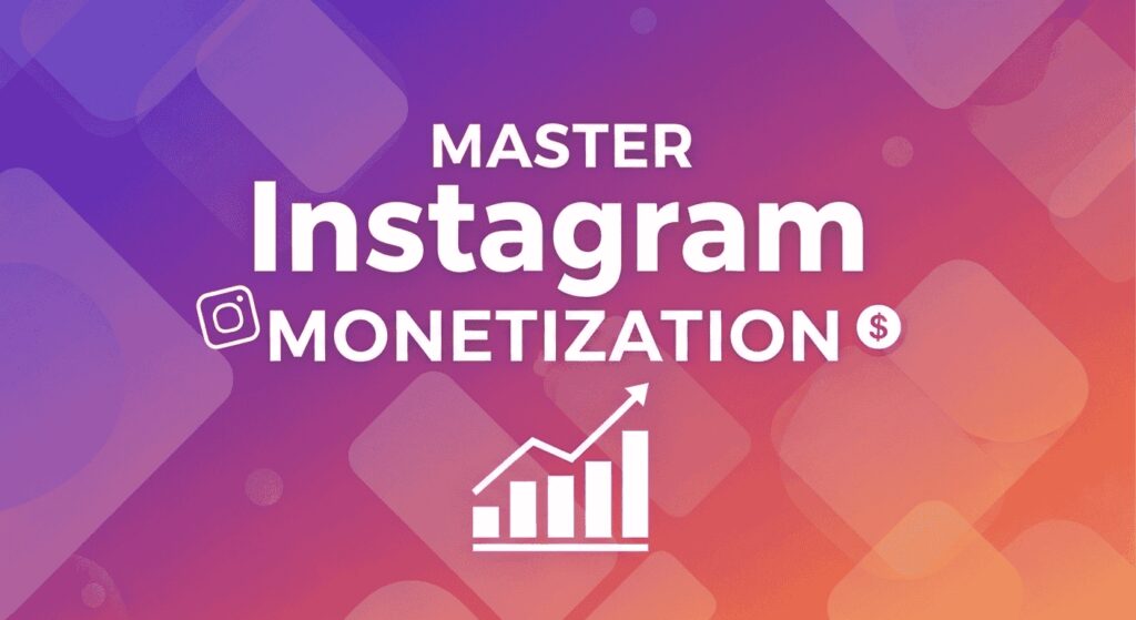 Master Instagram monetization